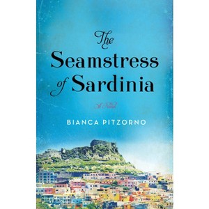 The Seamstress of Sardinia - by  Bianca Pitzorno (Paperback) - 1 of 1