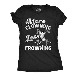 Womens Funny T Shirts More Clowning Less Frowning Sarcastic Clown Graphic Novelty Tee For Ladies - Crazy Dog Women's T Shirt - 1 of 4