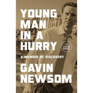 Young Man in a Hurry - Large Print by  Gavin Newsom (Paperback) - 1 of 1