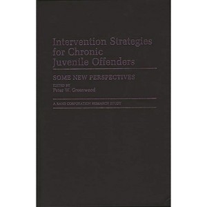 Intervention Strategies for Chronic Juvenile Offenders - (Contributions in Criminology and Penology) by  Unknown (Hardcover) - 1 of 1