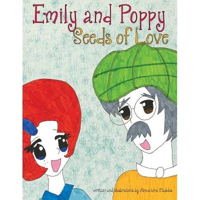 Emily and Poppy - by  Alexandra Stubbs (Paperback)