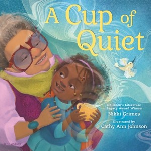 A Cup of Quiet - by  Nikki Grimes (Hardcover) - 1 of 1