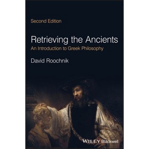 Retrieving the Ancients - 2nd Edition by  David Roochnik (Paperback) - 1 of 1