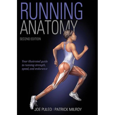 Running Anatomy - 2nd Edition by  Joe Puleo & Patrick Milroy (Paperback)