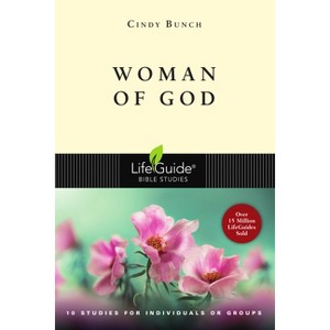 Woman of God - (Lifeguide Bible Studies) by  Cindy Bunch (Paperback) - 1 of 1
