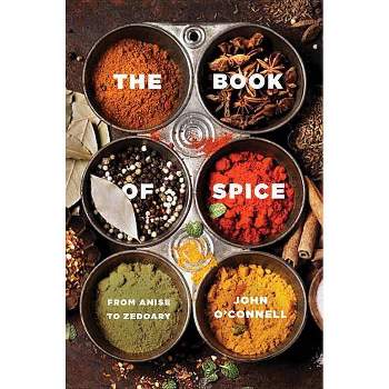 The Book of Spice - by  John O'Connell (Paperback)