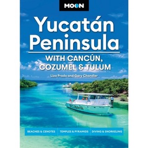 Moon Yucatán Peninsula: With Cancún, Cozumel & Tulum - (Moon Latin America & Caribbean Travel Guide) 14th Edition (Paperback) - 1 of 1