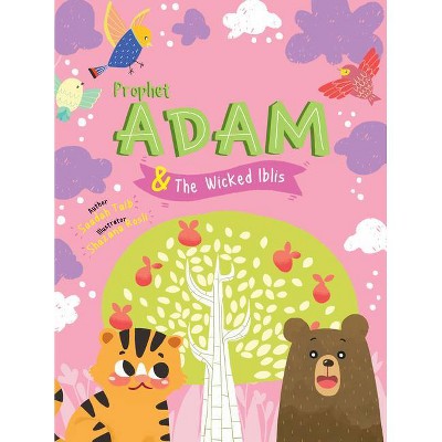 Prophet Adam and Wicked Iblis Activity Book - (Prophets of Islam Activity Books) by  Saadah Taib (Paperback)