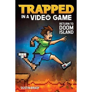 Trapped in a Video Game - by  Dustin Brady (Paperback) - 1 of 1