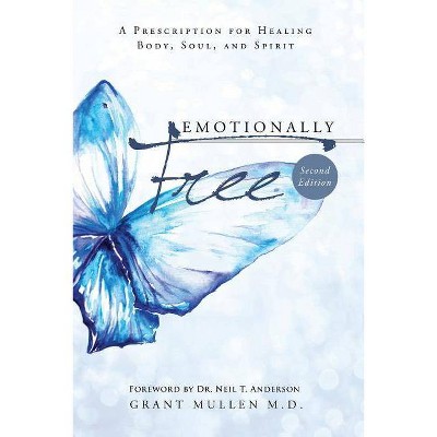 Emotionally Free - 2nd Edition by  Grant Mullen (Paperback)