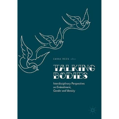 Talking Bodies - by  Emma Rees (Paperback)