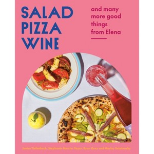 Salad Pizza Wine - by  Janice Tiefenbach & Stephanie Mercier Voyer & Ryan Gray & Marley Sniatowsky (Hardcover) - 1 of 1