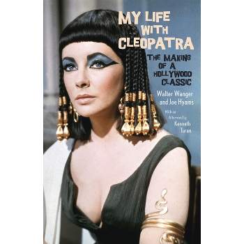 My Life with Cleopatra - by  Walter Wanger & Joe Hyams (Paperback)