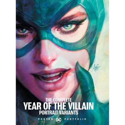 DC Poster Portfolio: The Complete Year of the Villain Portrait Variants - by  Various (Paperback)