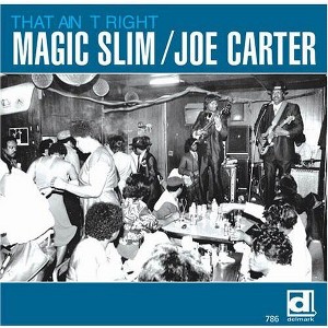 Magic Slim & Joe Carter - That Ain't Right (CD) - 1 of 1