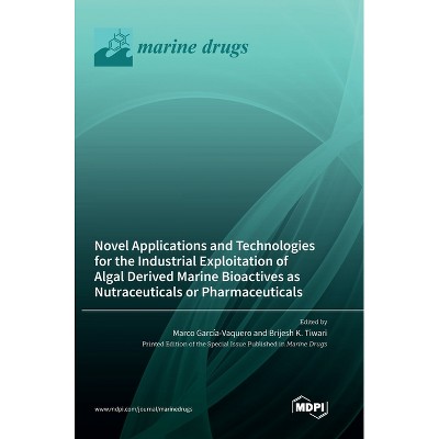 Novel Applications and Technologies for the Industrial Exploitation of Algal Derived Marine Bioactives as Nutraceuticals or Pharmaceuticals
