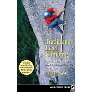 Traditional Lead Climbing - 2nd Edition by Heidi Pesterfield - 1 of 1