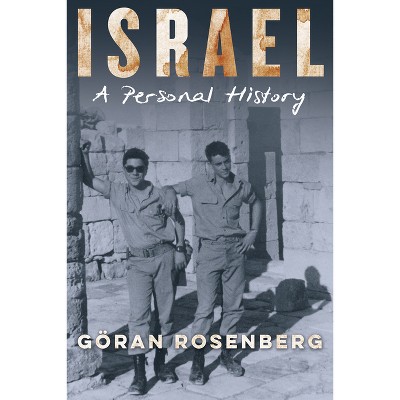 Israel, a Personal History - by  Göran Rosenberg (Paperback)