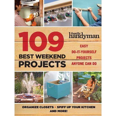 109 Best Weekend Projects - by  Editors of Thunder Bay Press (Paperback)