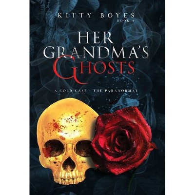 Her Grandma's Ghosts - (Arina Perry) by  Kitty Boyes (Hardcover)