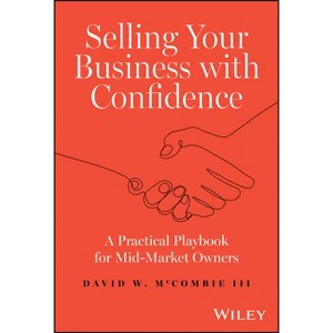 Selling Your Business with Confidence - by  David W McCombie (Hardcover) - 1 of 1