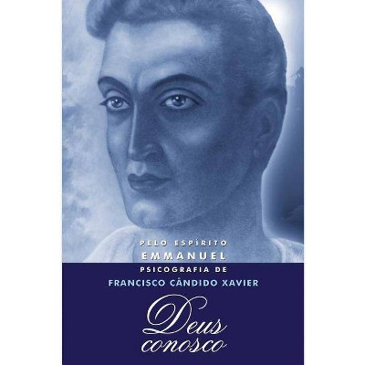 Deus Conosco - (Primeiro Livro Da Série de Emmanuel) 4th Edition by  Chico Xavier (Paperback)