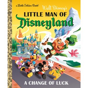 Little Man of Disneyland: A Change of Luck (Disney Classic) - (Little Golden Book) by  Nick Balian (Hardcover) - 1 of 1