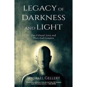 Legacy of Darkness and Light - by Michael Gellert