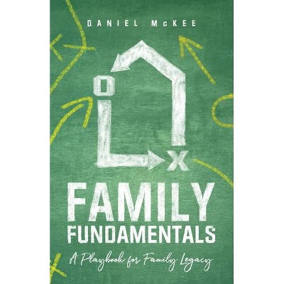 Family Fundamentals - by  Daniel McKee (Paperback)
