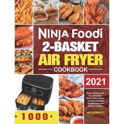 Ninja Foodi 2-Basket Air Fryer Cookbook - by  Helen Bently (Hardcover)