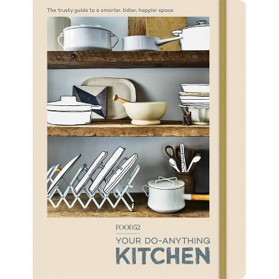 Food52 Your Do-Anything Kitchen - (Food52 Works) (Paperback)