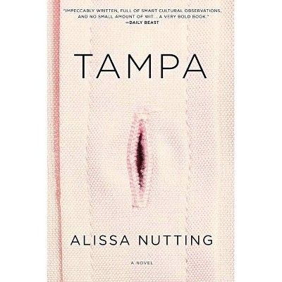 Tampa - by  Alissa Nutting (Paperback)