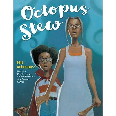 Octopus Stew - by  Eric Velasquez
