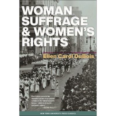 Woman Suffrage and Women's Rights - by  Ellen Carol DuBois (Paperback)