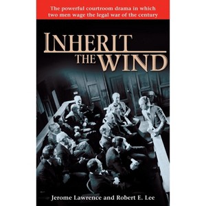 Inherit the Wind - by  Jerome Lawrence & Robert E Lee (Paperback) - 1 of 1