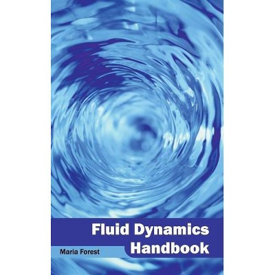 Fluid Dynamics Handbook - by  Maria Forest (Hardcover)