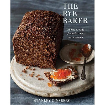 The Rye Baker - by  Stanley Ginsberg (Hardcover)