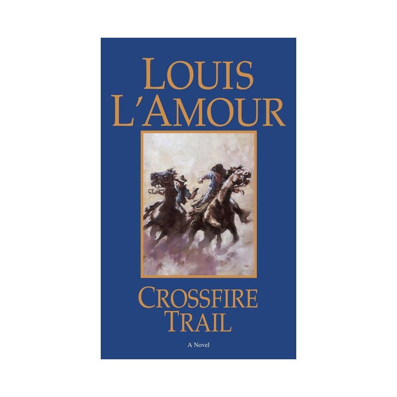 Crossfire Trail - by  Louis L'Amour (Paperback), 1 of 2
