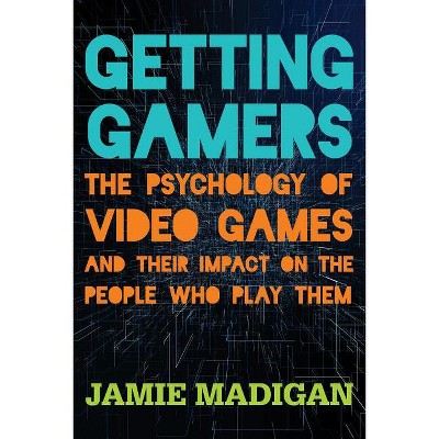 Getting Gamers - by  Jamie Madigan (Paperback)