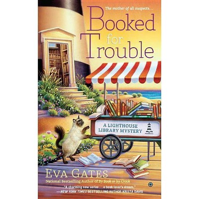 Booked for Trouble - (Lighthouse Library Mystery) by  Eva Gates (Paperback)