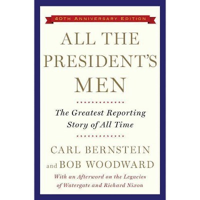 All the President's Men - by  Bob Woodward & Carl Bernstein (Paperback)