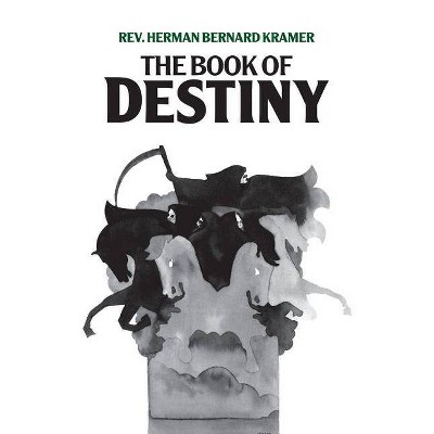 The Book of Destiny - by  Herman B Kramer & Herman Bernard Kramer (Paperback)