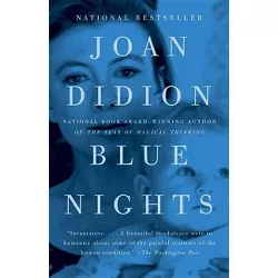 Blue Nights - by  Joan Didion (Paperback)