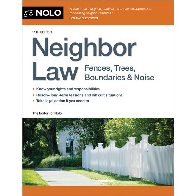 Neighbor Law - 11th Edition by  Editors Of Nolo Editors of Nolo the (Paperback)