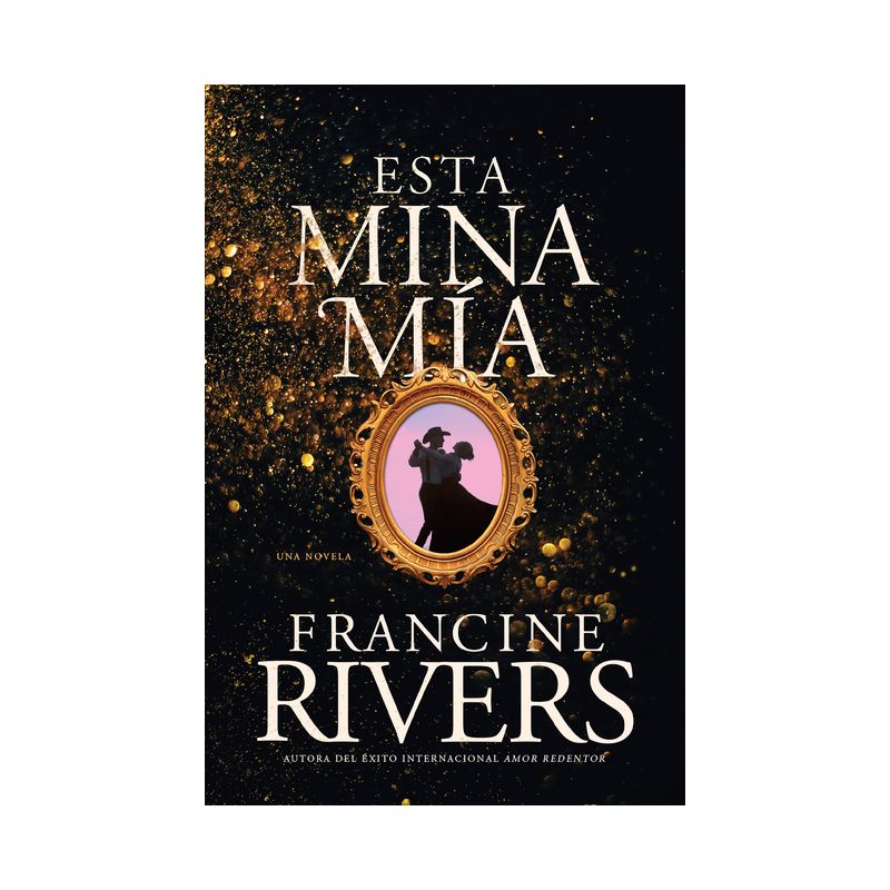 Esta Mina Mía - by  Francine Rivers (Paperback), 1 of 2