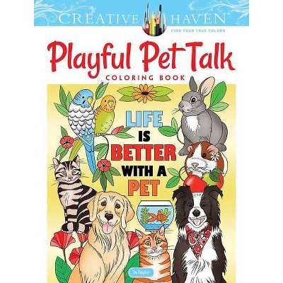 Creative Haven Playful Pet Talk Coloring Book - (Creative Haven Coloring Books) by  Jo Taylor (Paperback)