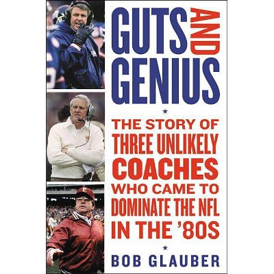 Guts and Genius - by  Bob Glauber (Hardcover)