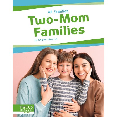 Two-Mom Families - by  Connor Stratton (Paperback)