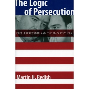 The Logic of Persecution - by  Martin H Redish (Paperback) - 1 of 1