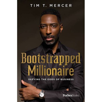 Bootstrapped Millionaire - by  Tim T Mercer (Hardcover)